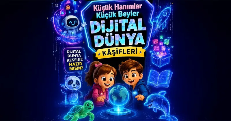 Küçük Hanımlar Küçük Beyler, Dijital Dünya Keşifleri
